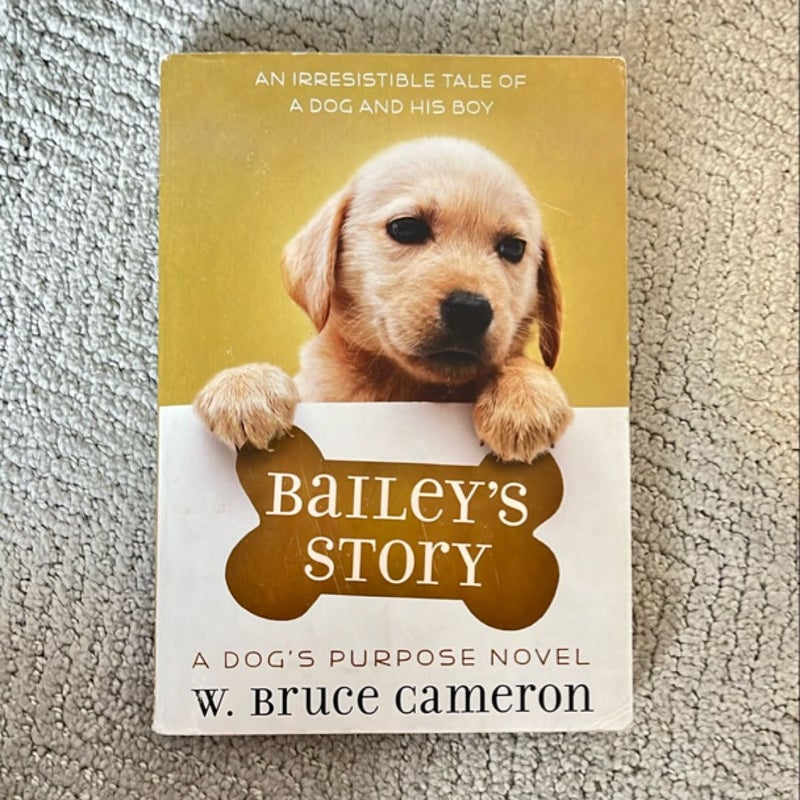 Bailey’s Story - A Dog’s Purpose Novel