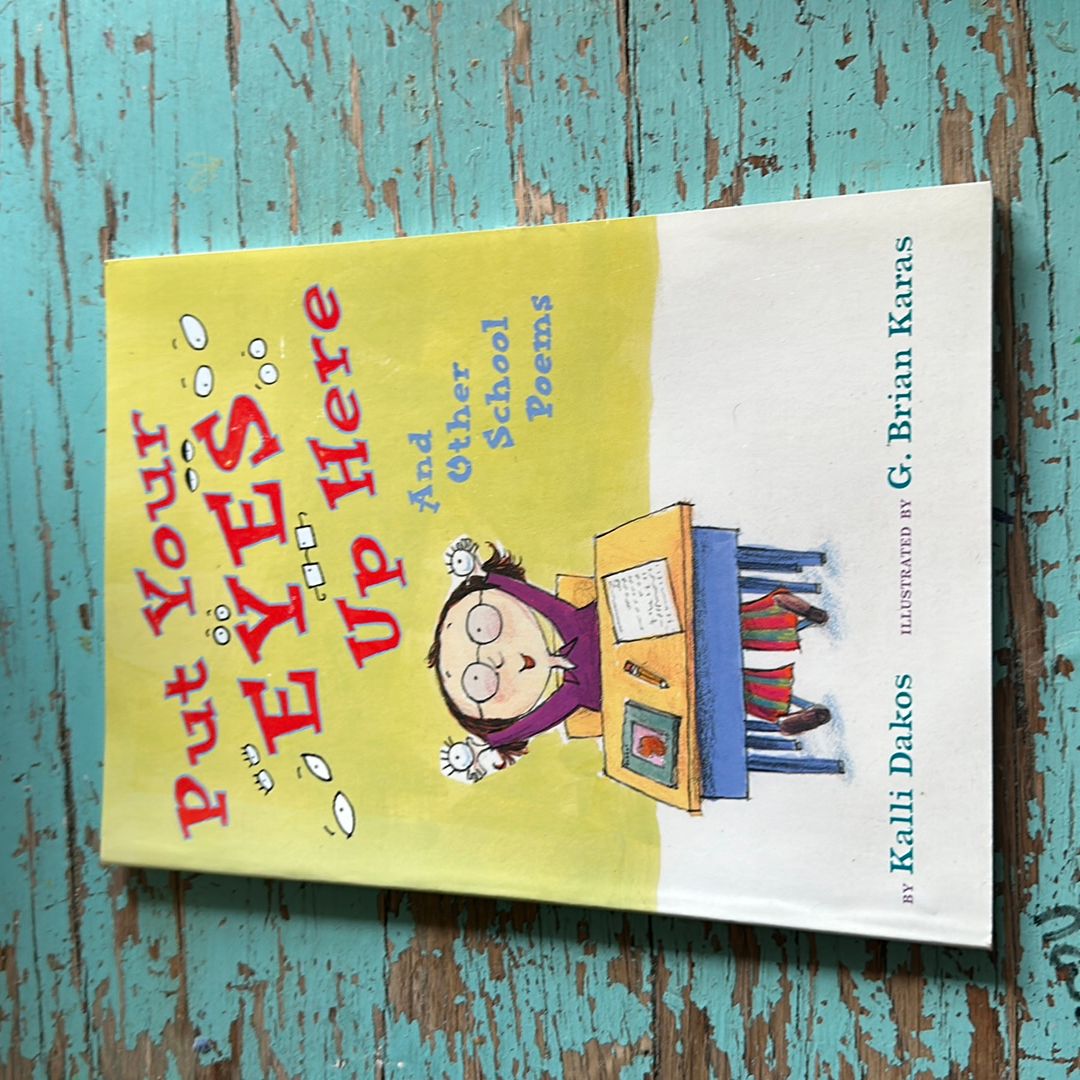 Put Your Eyes Up Here and Other School Poems 