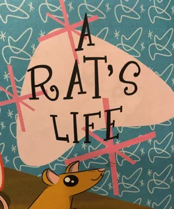 A Rat’s Life