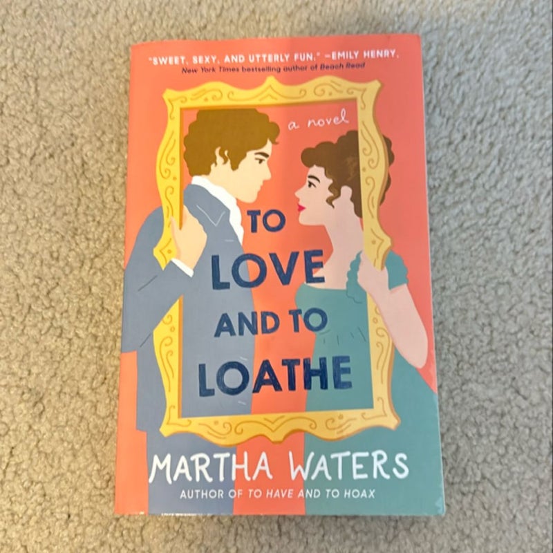 To Love and to Loathe