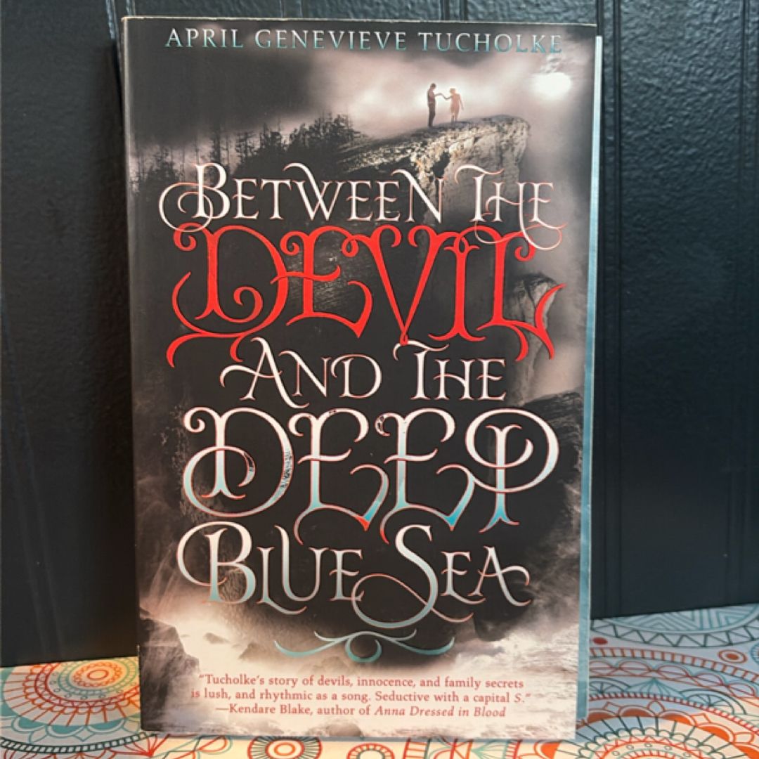 Between the Devil and the Deep Blue Sea