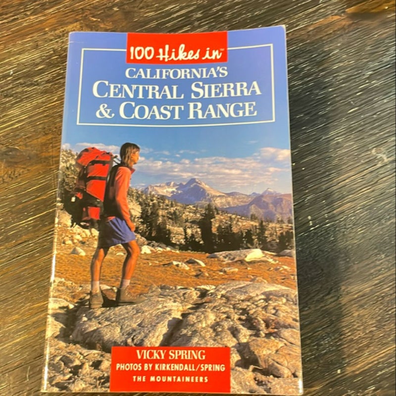 100 Hikes in California's Central Sierra and Coastal Range