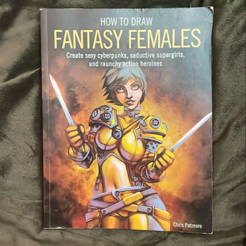 How to Draw Fantasy Females by Chris Patmore