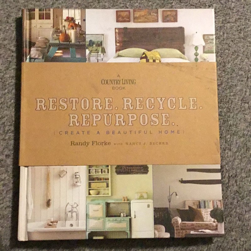 Restore. Recycle. Repurpose