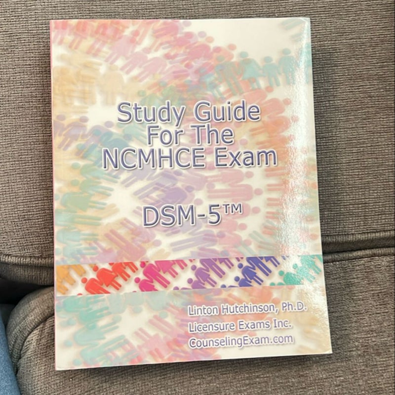 Study Guide for the Ncmhce Exam Dsm-5