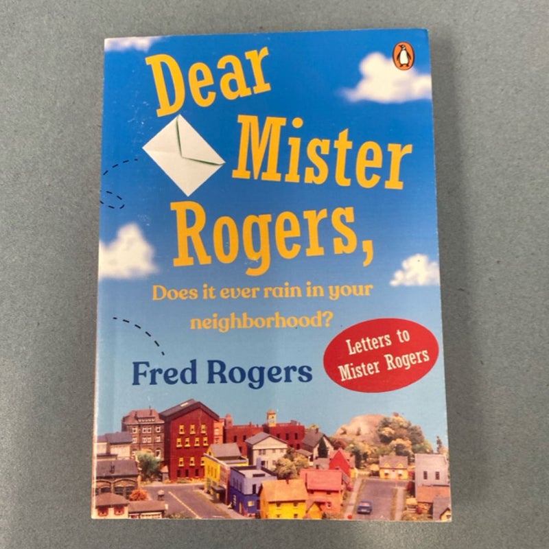 Dear Mister Rogers, Does It Ever Rain in Your Neighborhood?