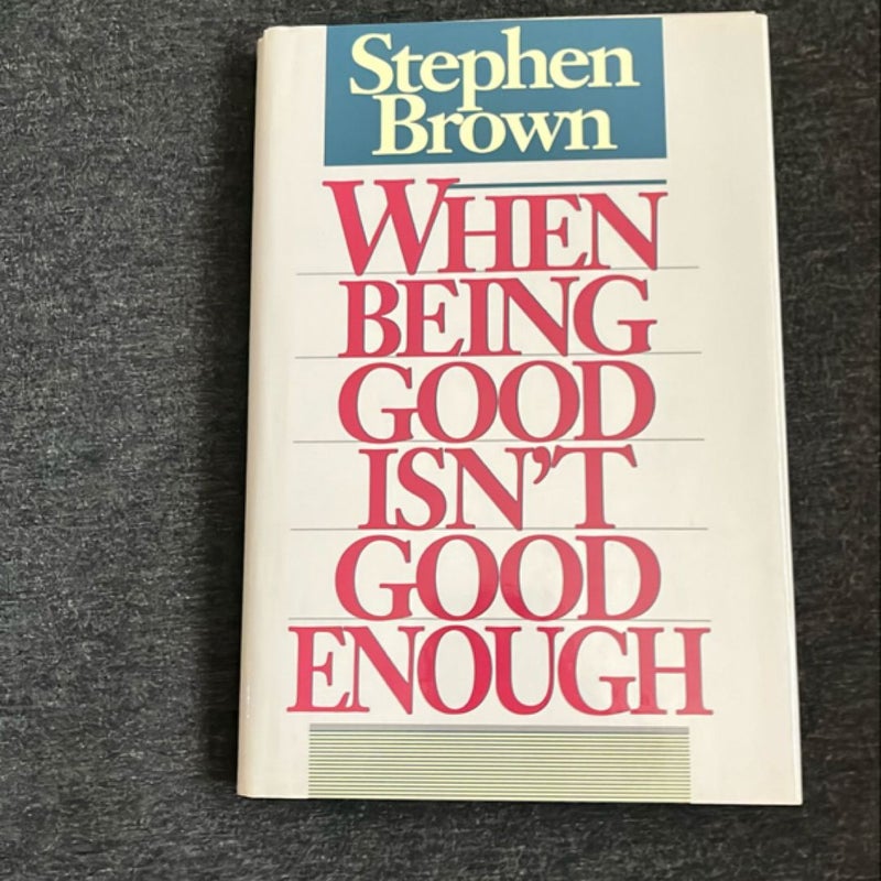 When Being Good Isn't Good Enough