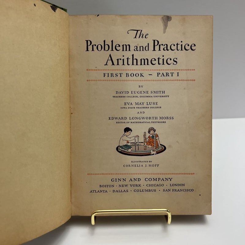 The Problem & Practice Arithmetics (ANTIQUE) First Book Part 1