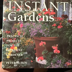 Instant Gardens