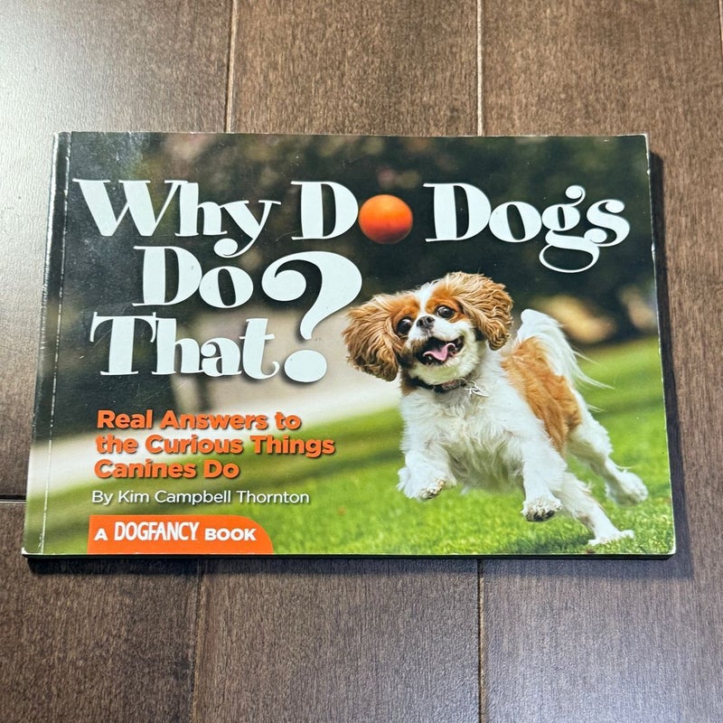 Why Do Dogs Do That?