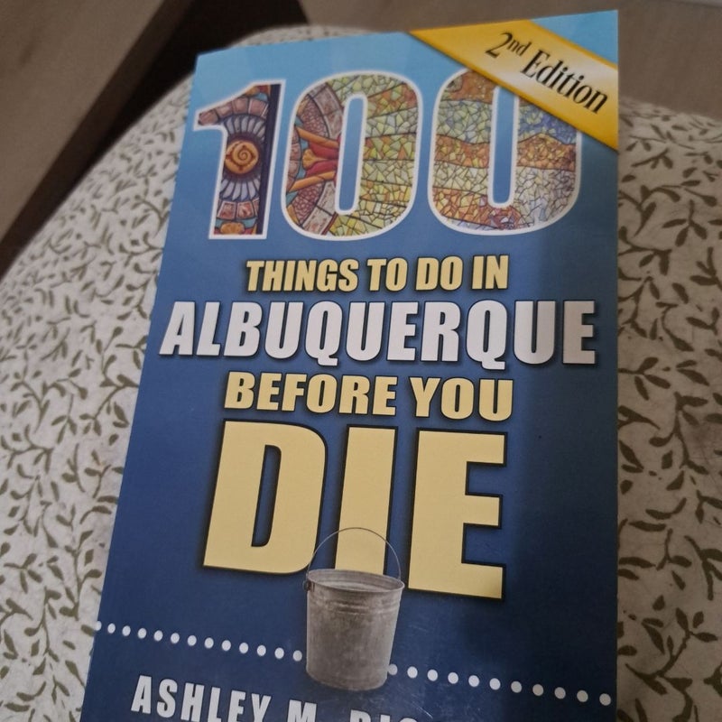 100 Things to Do in Albuquerque Before You Die, 2nd Edition