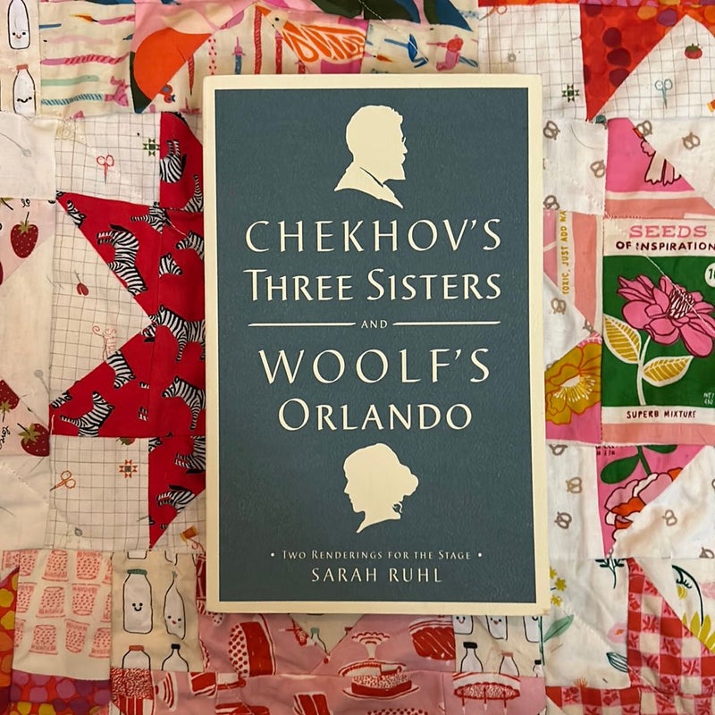 Chekhov's Three Sisters and Woolf's Orlando