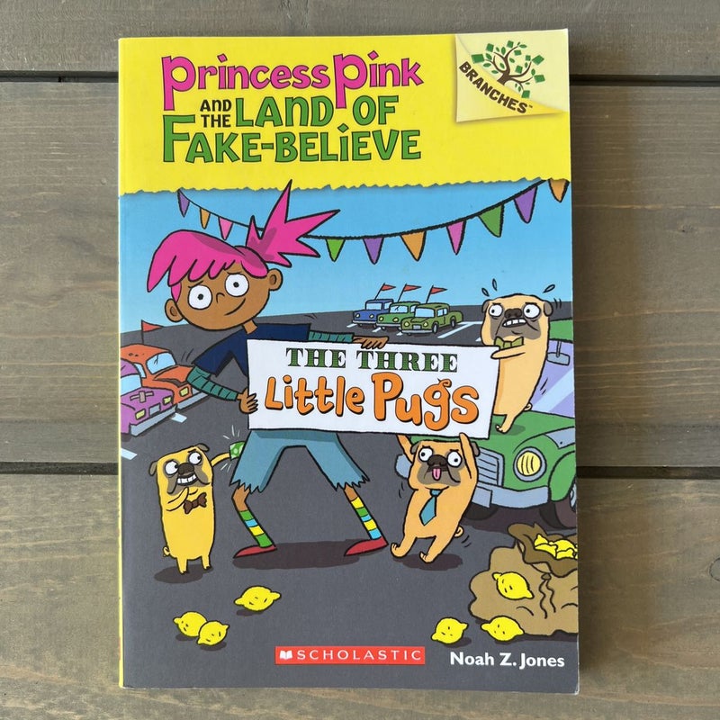 The Three Little Pugs: a Branches Book (Princess Pink and the Land of Fake-Believe #3)
