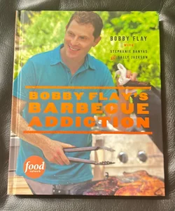 Bobby Flay's Barbecue Addiction