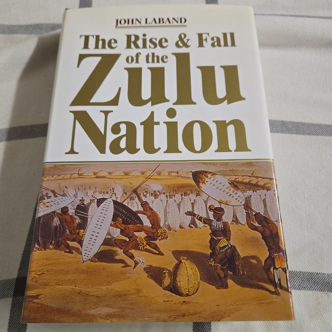 Rise and Fall of the Zulu Nation