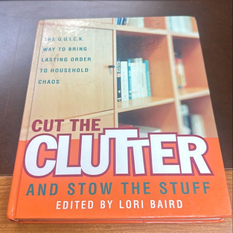 Cut the Clutter and Stow the Stuff