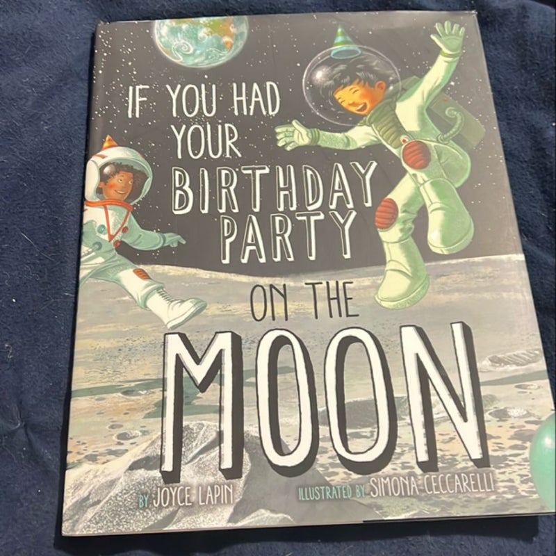 If You Had Your Birthday Party on the Moon