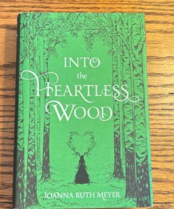 Into the Heartless Wood