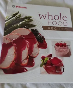 Vitamix Whole Food Recipes 