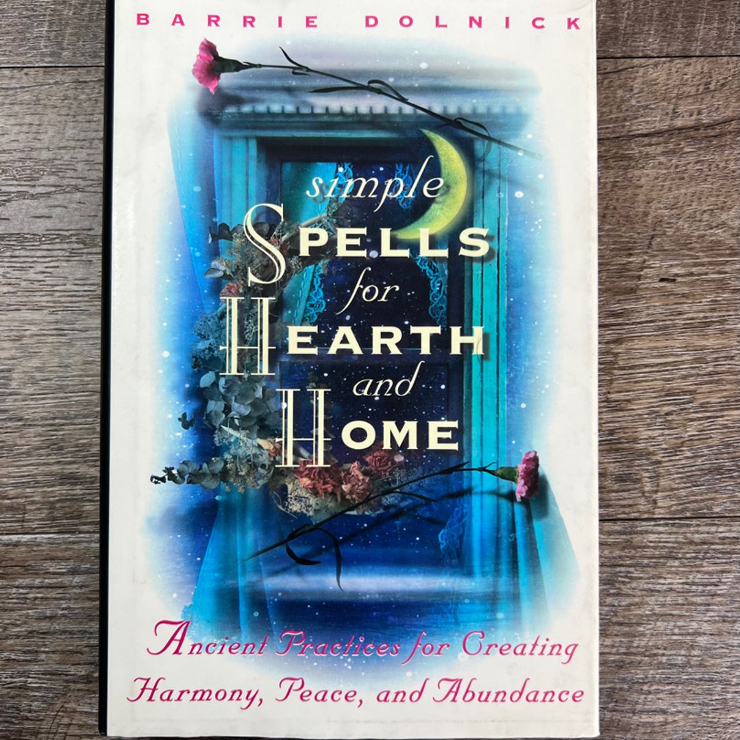 Simple Spells for Hearth and Home