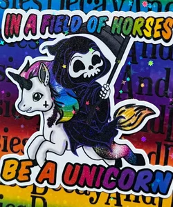 In a field of Horses be A Unicorn Sticker