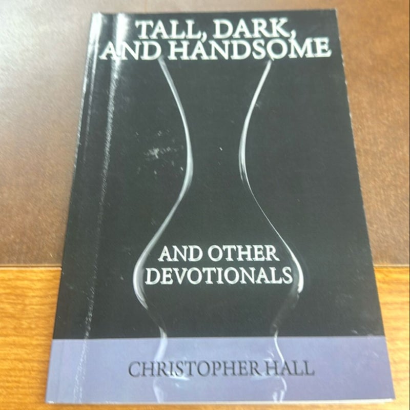 Tall, Dark, and Handsome and Other Devotionals