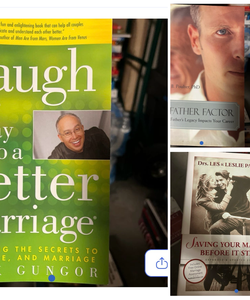 Self help books: The Father Factor, Saving your marriage before it starts, Laugh your way to a better Marriage  