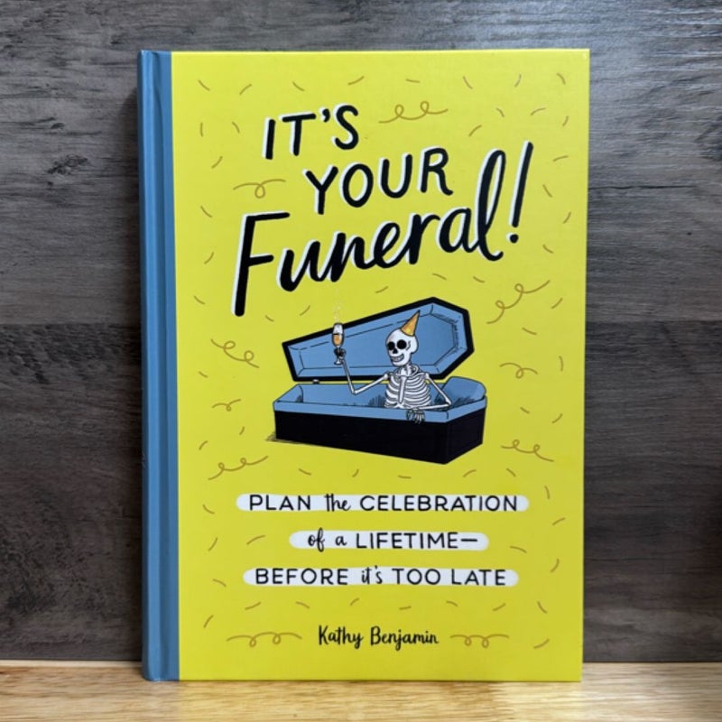 It's Your Funeral!