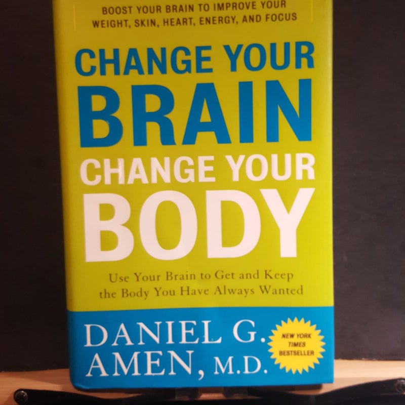 Change Your Brain, Change Your Body