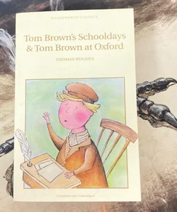 Tom Brown's Schooldays and Tom Brown at Oxford