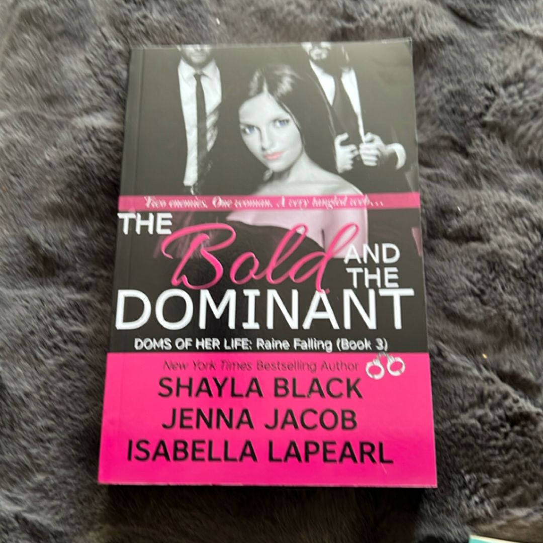 The Bold and the Dominant