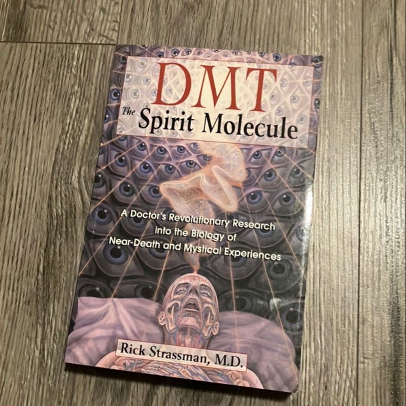 DMT: the Spirit Molecule