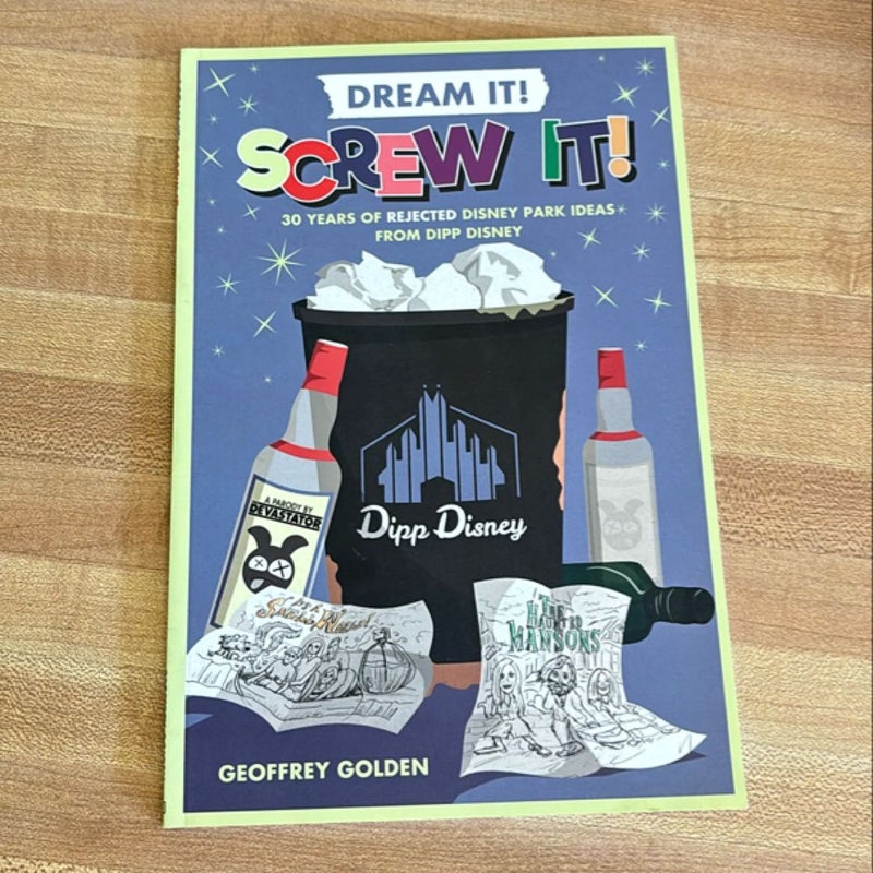 Dream It! Screw It!