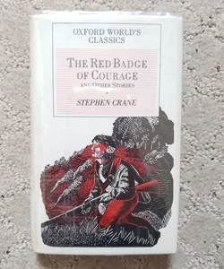 The Red Badge of Courage and Other Stories (Oxford World's Classics Edition, 1985)