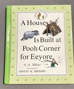 A House Is Built at Pooh Corner for Eeyore