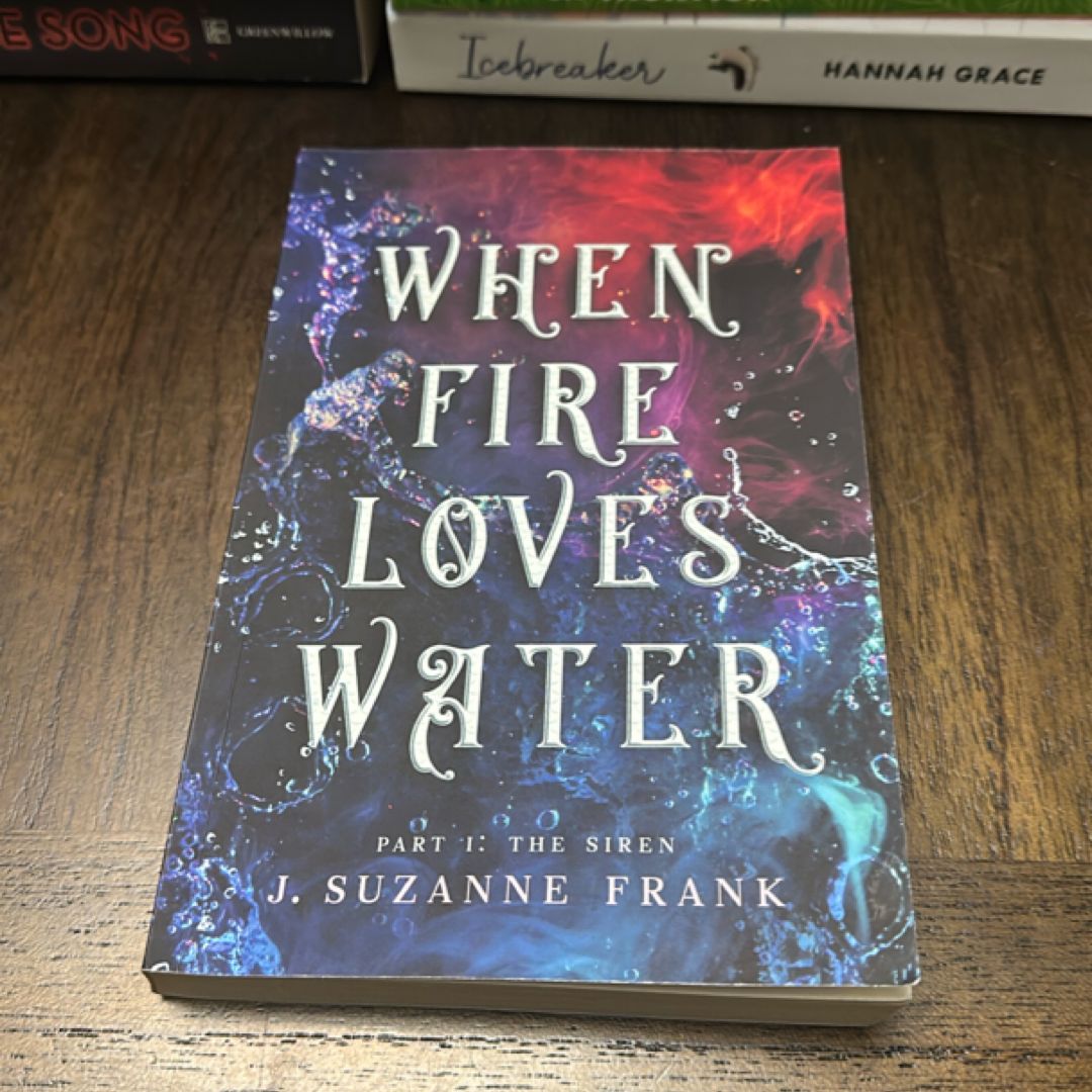 When Fire Loves Water