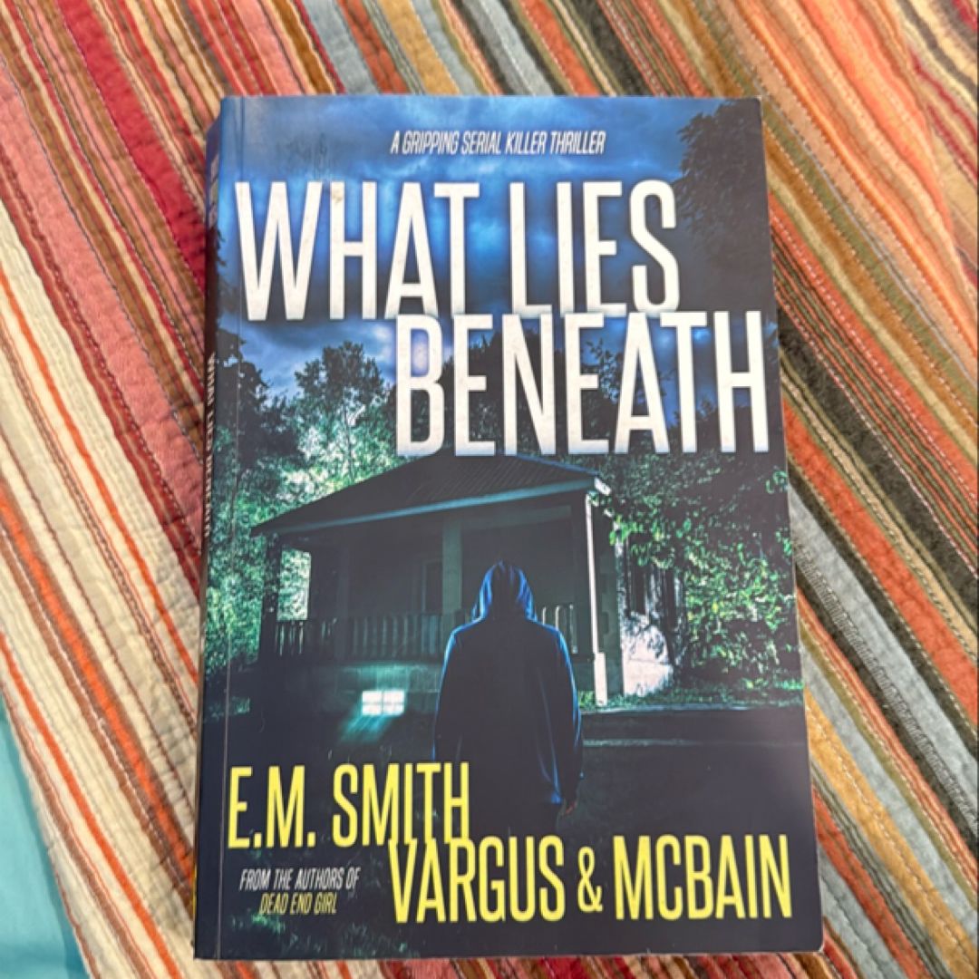 What Lies Beneath: a Gripping Serial Killer Thriller