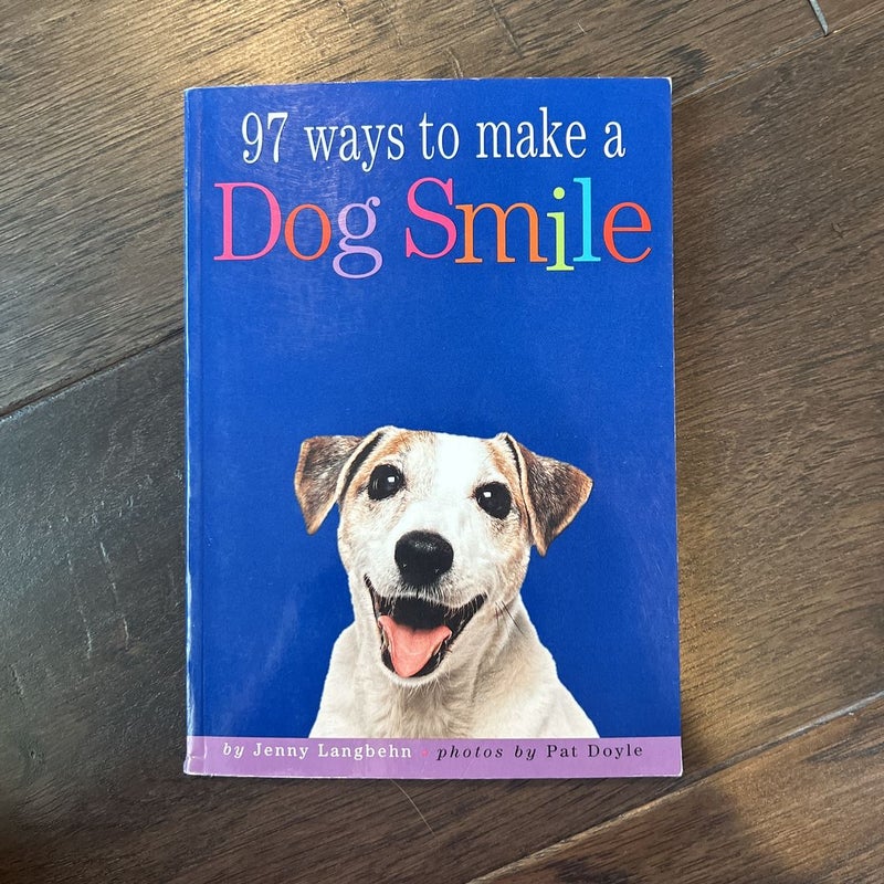 97 Ways to Make a Dog Smile