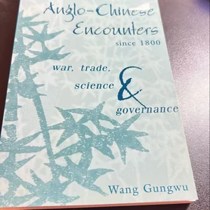 Anglo-Chinese Encounters since 1800