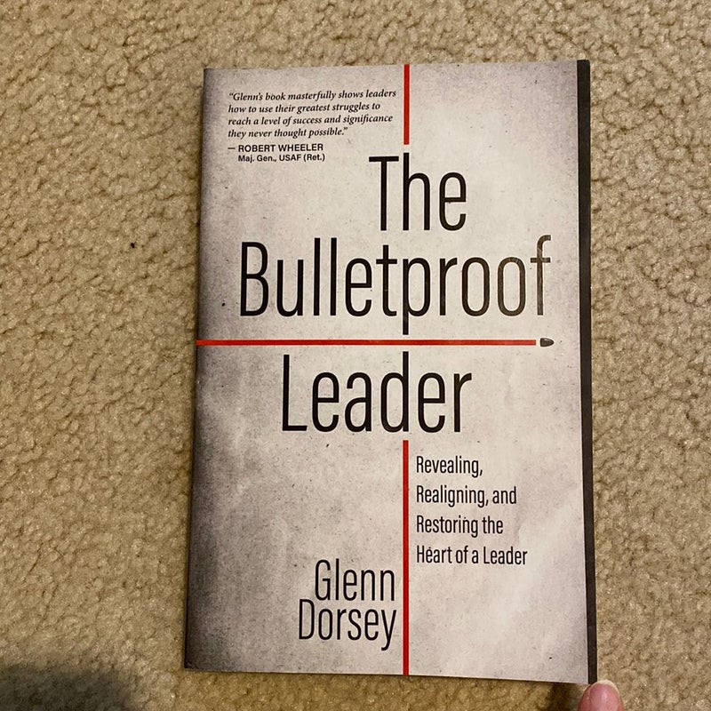 The Bulletproof Leader