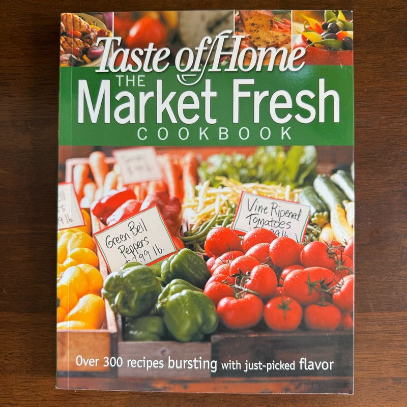 Taste of Home The Market Fresh Cookbook