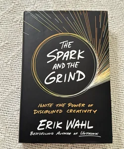 The Spark and the Grind