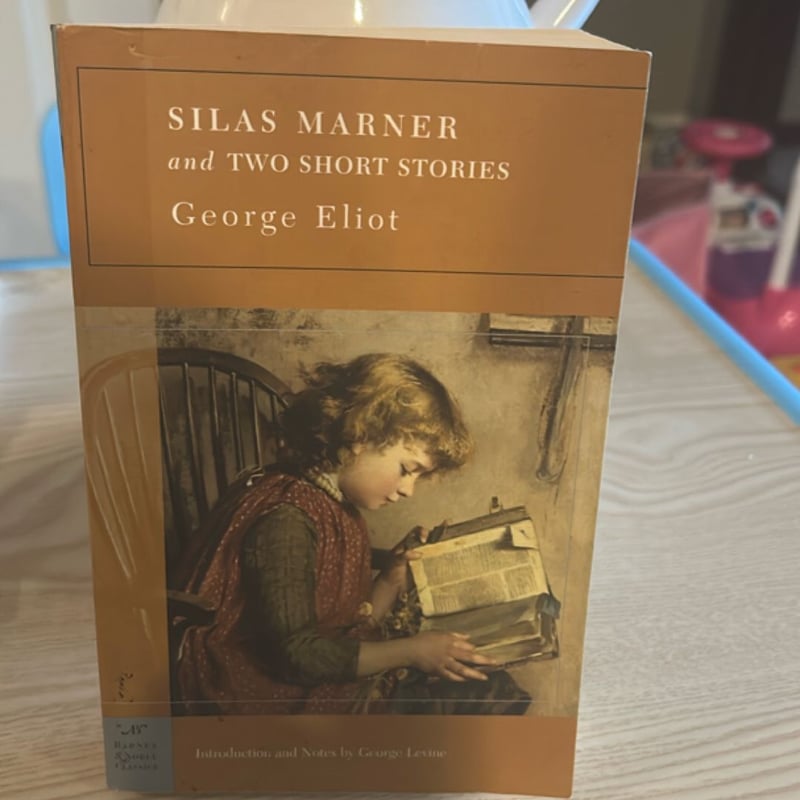 Silas Marner and Two Short Stories by George Elliott, George Levine ...