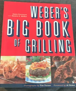 Weber's Big Book of Grilling