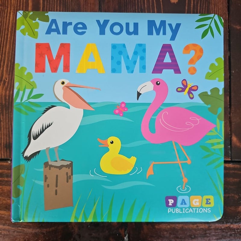 Are You My Mama?