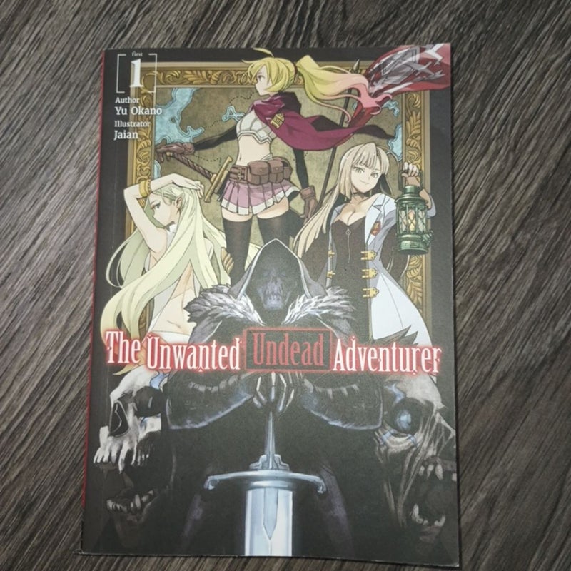 The Unwanted Undead Adventurer (Light Novel): Volume 1