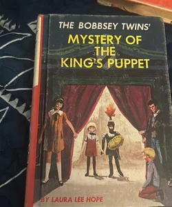 The Bobbsey Twins’ Mystery of the King’s Puppet