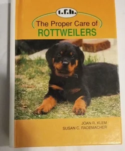 The proper Care of Rottweilers hardcover by Joan Klem Susan Rademacher 