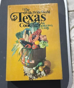 The Wide Wide World of Texas Cooking 