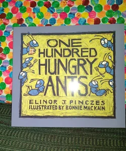 One Hundred Hungry Ants